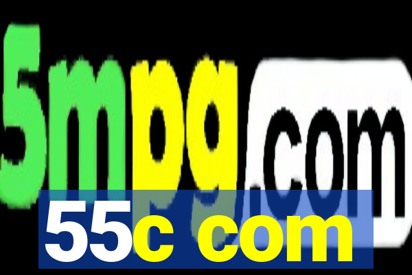 55c com